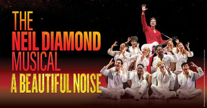 A Beautiful Noise: The Neil Diamond Musical