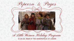 Popcorn & Pages: A Little Women Christmas (Registration Recommended)