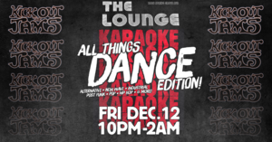 Friday Karaoke Party @ The Lounge in Northside: All Things Dance Edition!