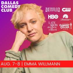 Dallas Comedy Club Presents: Emma Willmann