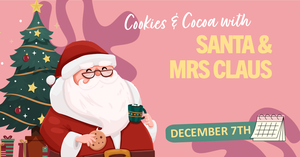 Cookies & Cocoa with Santa & Mrs. Claus