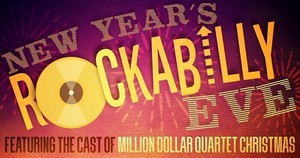 New Year's Rockabilly Eve Featuring the Cast of Million Dollar Quartet Christmas