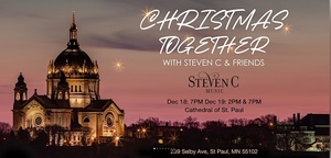 9th Annual "Christmas Together with Steven C & Friends" at the Cathedral of Saint Paul