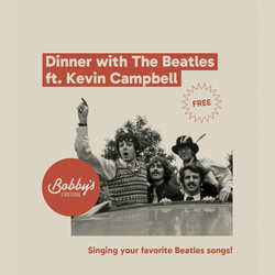 Dinner w/ The Beatles ft. Kevin Campbell @ Bobby's Eastside