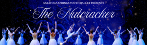 Saratoga Springs Youth Ballet Proudly Presents: The Nutcracker
