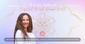 A Love Infused Crystal Bowl Sound Bath
