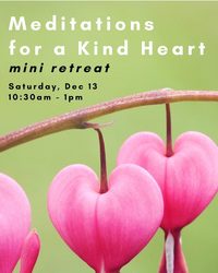 Meditations for a Kind Heart: A Mini Retreat