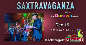 SAXTAVAGANZA with Durawa returns to Headline The Backstage at El Mercado