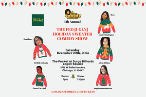 Las Locas Comedy Presents: 4th Annual Feo Holiday Sweater Comedy Show