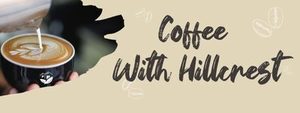 Coffee with Hillcrest