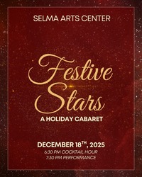 Selma Arts Center Festive Stars | A Holiday Cabaret
