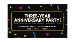 Reno Public Market's Three-Year Anniversary Party!