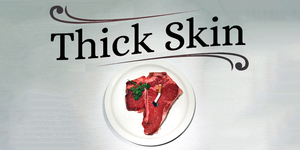 Thick Skin