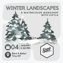 Watercolor Workshop: Painting Winter Landscapes with Kayla Jolin Art at Bard & Baker in Troy