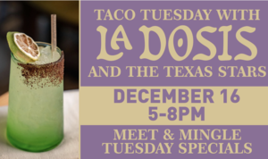 Taco Tuesday with La Dosis and the Texas Stars