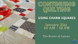 Continuing Quilting: Using Charm Squares