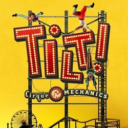 Cirque Mechanics: Tilt! A Circus Thrill Ride