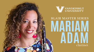 Blair Master Series: Mariam Adam, clarinet