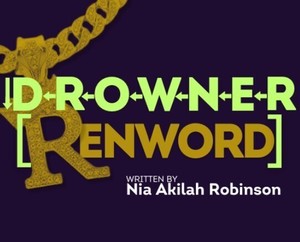 NextStop Theatre’s  ↓ D←R←O←W←N←E←R [Renword]  2PM