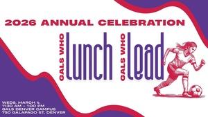 GALS Who Lunch // GALS Who Lead Luncheon