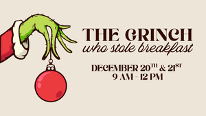 The Grinch Who Stole Breakfast