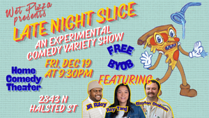 Late Night Slice: Presented by Wet Pizza