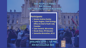 THE PEOPLE’S PANEL: A Bill Review of the 125th Indiana General Assembly