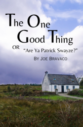 Staged Reading: The One Good Thing, or "Are Ya' Patrick Swayze?" by Joe Bravaco