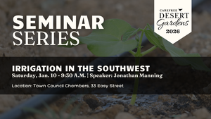 Irrigation In The Southwest - Garden Seminar Series