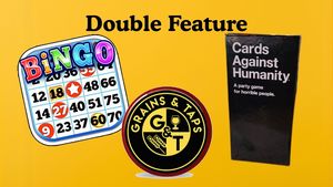 Double Feature: BINGO & Cards Against Humanity