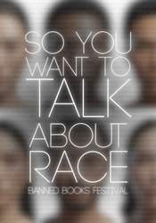So You Want to Talk About Race Banned Books Festival
