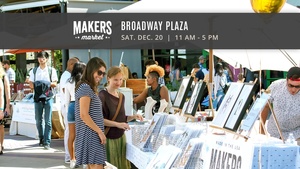 Makers MarketTM Local Artist Street Fair @ Broadway Plaza