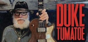 Duke Tumatoe  January 15, 7:30pm