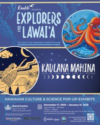 Hawaiian Culture & Science Pop-Up Exhibits at Ward Centre