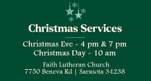 Christmas Services - Eve 4 & 7pm; Day 10 am