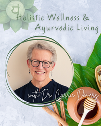 Holistic Wellness — An Introduction to Ayurveda(1), Ignite Your Digestion & Nourish Your Body (2)