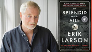 Erik Larson: The Splendid and The Vile