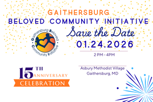 Gaithersburg Beloved Community Initiative 15th Anniversary Celebration