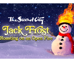 The Second City’s Jack Frost Roasting on an Open Fire