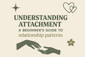 Attachment Styles Made Simple: Discover Yours & Transform Your Relationships