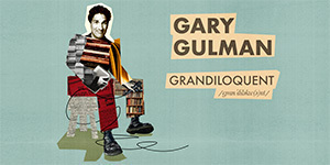Gary Gulman:Grandiloquent