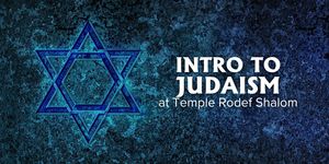 Introduction to Judaism at Temple Rodef Shalom