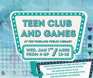 Teen Club Meeting & Games at the Vineland Public Library- January 7th from 4-6 p.m