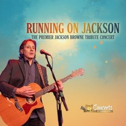 Running on Jackson: The Premiere Jackson Browne Tribute