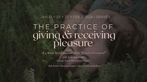 The Practice of Giving & Receiving Pleasure: 4-Week Series