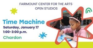 Fairmount Chardon Open Studios: Time Machine