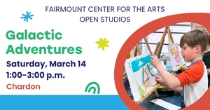 Fairmount Chardon Open Studios: Galactic Adventures