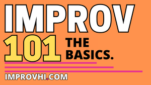 Improv Comedy 101 - 6 Week Course
