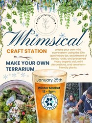 Whimsical Winter Market - Terrarium Craft Station!