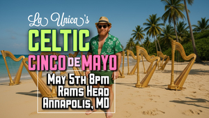Celtic Cinco de Mayo with La Unica